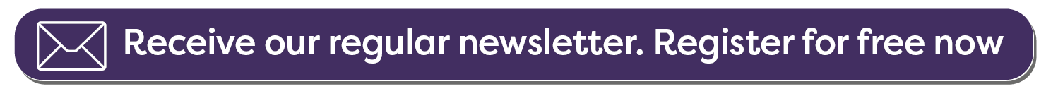A purple button with white text that reads 'Receive our  regular newsletter. Register for free now'