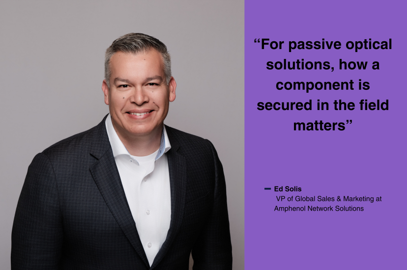 Ed Solis, VP of Global Sales & Marketing at Amphenol Network Solutions 